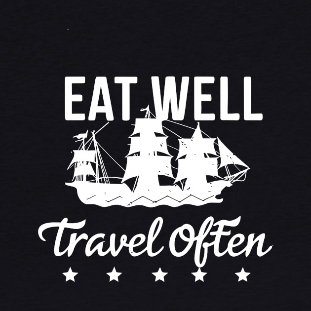 Eat Well Travel Often. Ship by Chrislkf